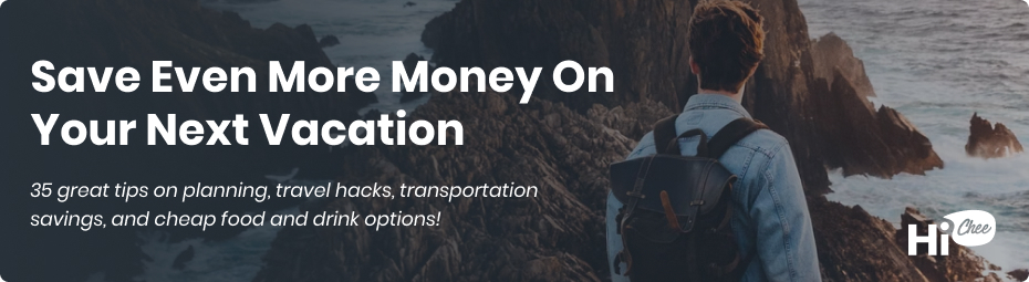 35 Secrets To Save Money On Your Next Vacation