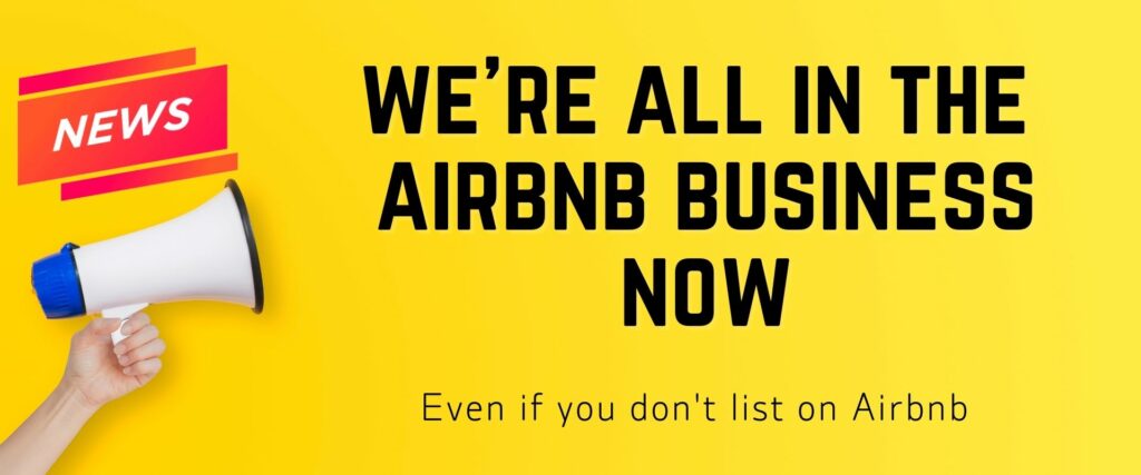 We're all in the Airbnb business now