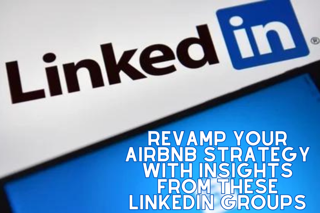 LinkedIn Groups for Airbnb Hosts: The Ultimate Network for Success