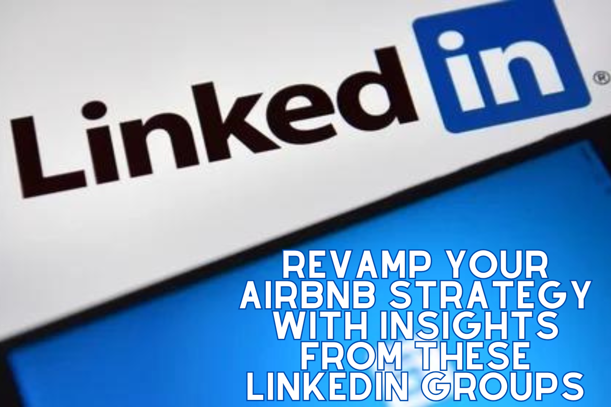 LinkedIn Groups for Airbnb Hosts: The Ultimate Network for Success