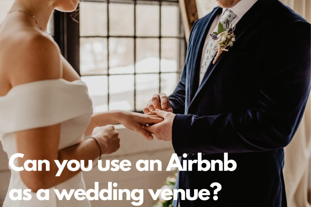 Can you use an Airbnb as a wedding venue?