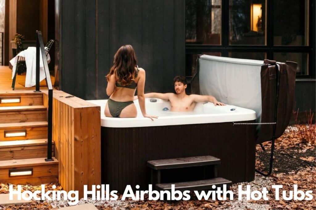 Hocking Hills Airbnbs with Hot Tubs